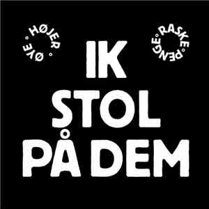 Raske Penge & Højer Øye - Ik Stol På Dem flac download