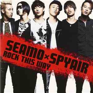 Seamo x SPYAIR - Rock This Way flac download