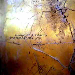 SONOLOGYST & Kshatriy - Time Is The Enemy flac download