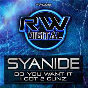 Syanide - Do You Want It / I Got 2 Gunz flac download
