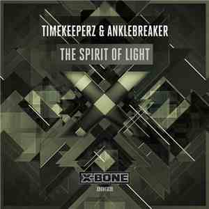 Timekeeperz & Anklebreaker - The Spirit Of Light flac download