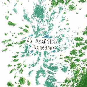 As Deafness Increases - As Deafness Increases flac download