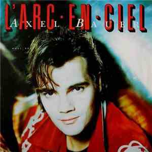 Axel Bauer - L'Arc-En-Ciel flac download