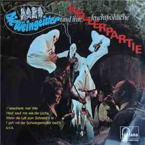 Die Weingeister Und Ihre Feuchtfröhliche Kellerpartie - Die Weingeister Und Ihre Feuchtfröhliche Kellerpartie flac download