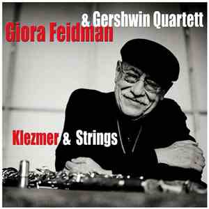 Giora Feidman & Gershwin Quartett - Klezmer & Strings flac download