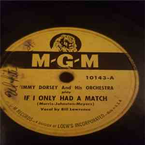 Jimmy Dorsey And His Orchestra - If I Only Had A Match flac download