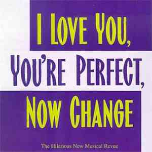 Jimmy Roberts , Joe DiPietro - I Love You, You're Perfect, Now Change flac download