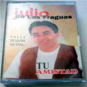 Julio de Las Fraguas - Valle De Iguña En Vivo... Tu amistad flac download