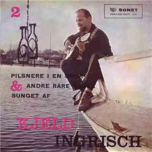 Kjeld Ingrisch - 2 Pilsnere I En Snor & Andre Rare Sager Sunget Af flac download