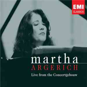 Martha Argerich - Live From The Concertgebouw flac download