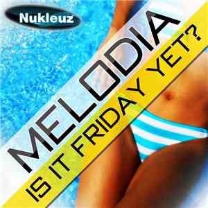 Melodia - Is It Friday Yet? flac download