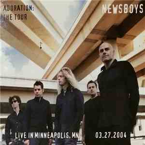Newsboys - Adoration: The Tour - Live In Minneapolis, MN 03.27.2004 flac download