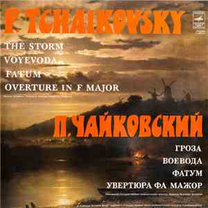 Pyotr Ilyich Tchaikovsky, Veronica Dudarova - The Storm / Voyevoda / Fatum / Ouverture In F Major flac download