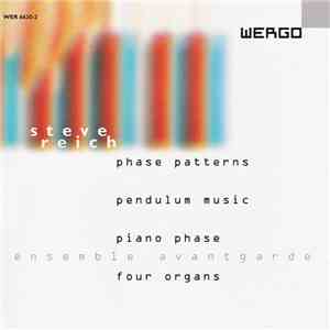 Steve Reich, Ensemble Avantgarde - Phase Patterns / Pendulum Music / Piano Phase / Four Organs flac download