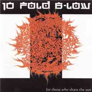 10 Fold B-Low - For Those Who Share The Sun flac download