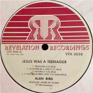 Alan Bird - Jesus Was A Teenager flac download