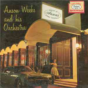 Anson Weeks And His Orchestra - Dancin' At Anson's FLAC download