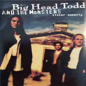 Big Head Todd And The Monsters - Sister Sweetly flac download