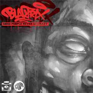 Blaktrix - Some People Never Go Crazy flac download