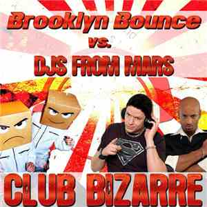 Brooklyn Bounce vs. DJs From Mars - Club Bizarre flac download