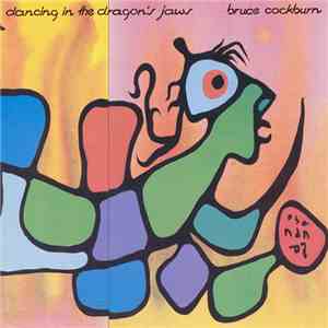 Bruce Cockburn - Dancing In The Dragon's Jaws flac download