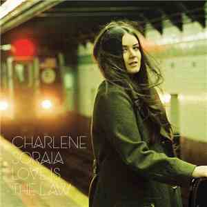 Charlene Soraia - Love Is The Law flac download