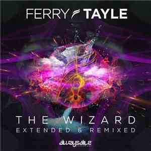 Ferry Tayle - The Wizard (Extended & Remixed) flac download