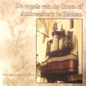 Harm Jansen - De Orgels Van De Grote Of Andreaskerk Te Hattem flac download