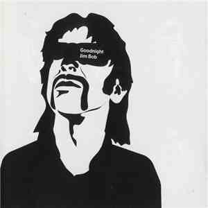 Jim Bob  - Goodnight Jim Bob flac download