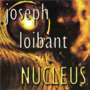Joseph Loibant - Nucleus flac download