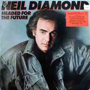 Neil Diamond - Headed For The Future flac download