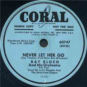 Ray Bloch And His Orchestra / Ray Bloch And His Balalaika Orchestra - Never Let Her Go / You'll Never Be Mine flac download