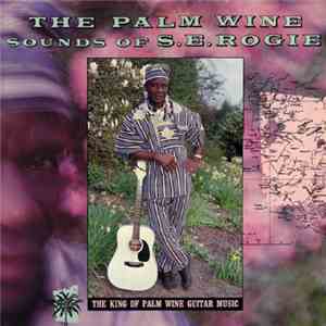 S. E. Rogie - The Palm Wine Sounds Of S.E. Rogie flac download
