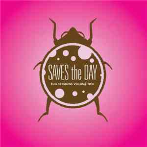 Saves The Day - Bug Sessions, Vol. 2 flac download