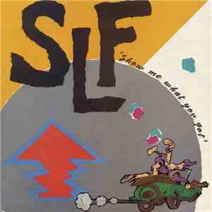 SLF - Show Me What You Got flac download
