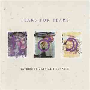 Tears For Fears - Saturnine Martial & Lunatic flac download