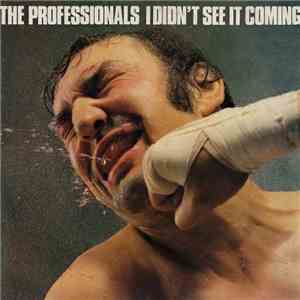 The Professionals  - I Didn't See It Coming flac download