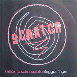 The Scratch  - I Relax To Spiral Scratch flac download