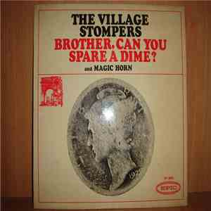 The Village Stompers - Brother, Can You Spare A Dime? And Magic Horn flac download