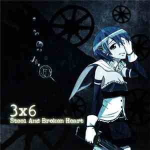 3x6 - Steel And Broken Heart flac download