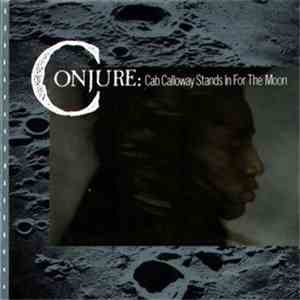 Conjure - Cab Calloway Stands In For The Moon flac download