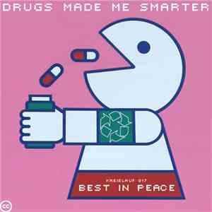 Drugs Made Me Smarter - Best In Peace flac download