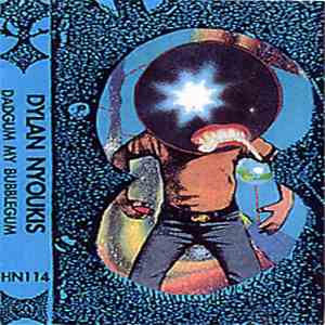 Dylan Nyoukis - Dadgum My Bubblegum flac download