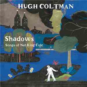 Hugh Coltman - Shadows Songs Of Nat King Cole flac download