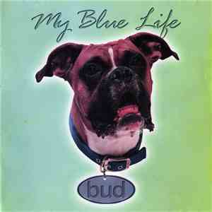 My Blue Life - Bud flac download