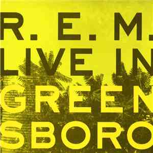 R.E.M. - Live In Greensboro flac download