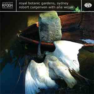Robert Curgenven With AñA Wojak - Royal Botanic Gardens, Sydney flac download