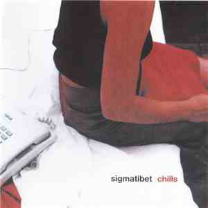 Sigmatibet - Chills flac download