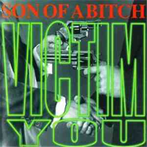 Son Of A Bitch  - Victim You flac download