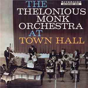The Thelonious Monk Orchestra - At Town Hall flac download